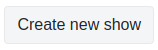 Create show button